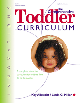 Paperback The Comprehensive Toddler Curriculm: A Complete, Interactive Curriculum for Toddlers from 18 to 36 Months Book