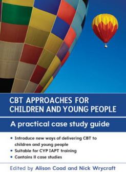 Paperback CBT Approaches for Children and Young People: A Practical Case Study Guide Book