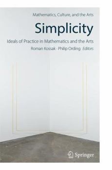 Paperback Simplicity: Ideals of Practice in Mathematics and the Arts Book