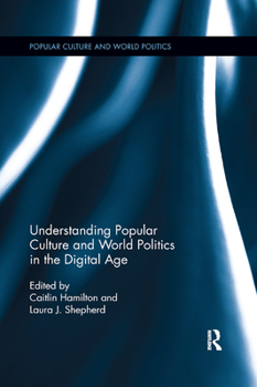 Paperback Understanding Popular Culture and World Politics in the Digital Age Book