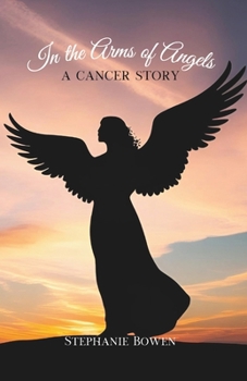 Paperback In the Arms of Angels: A Cancer Story Book