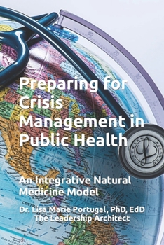Paperback Preparing for Crisis Management in Public Health: An Integrative Natural Medicine Model Book