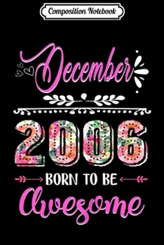 Composition Notebook: December 2007 2007 Birthday Gifts Awesome since 2007 Journal/Notebook Blank Lined Ruled 6x9 100 Pages