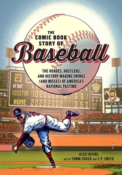 Paperback The Comic Book Story of Baseball: The Heroes, Hustlers, and History-Making Swings (and Misses) of America's National Pastime Book