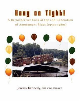 Paperback Hang on Tight! A Retrospective Look at the 2nd Generation of Amusement Rides (1950s-1980s) Book