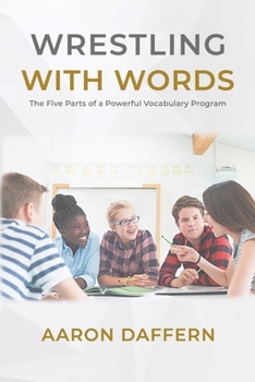 Paperback Wrestling with Words: The Five Parts of a Powerful Vocabulary Program Book