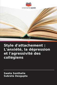 Paperback Style d'attachement: L'anxiété, la dépression et l'agressivité des collégiens [French] Book