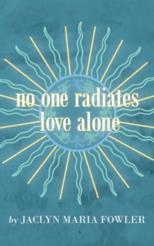 Hardcover No One Radiates Love Alone Book