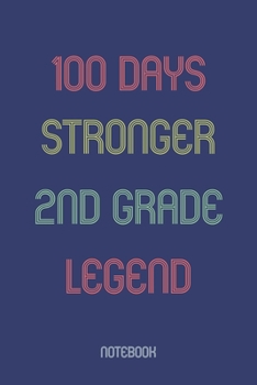 Paperback 100 Days Stronger 2nd Grade Legend: Notebook Book