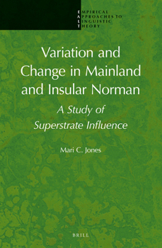 Hardcover Variation and Change in Mainland and Insular Norman: A Study of Superstrate Influence Book