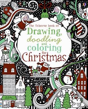 Paperback The Usborne Book of Drawing, Doodling and Coloring for Christmas (Activity Books) Book