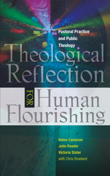 Paperback Theological Reflection for Human Flourishing: Pastoral Practice and Public Theology Book