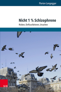 Hardcover Nicht 1 % Schizophrene: Risiken, Einflussfaktoren, Ursachen [German] Book