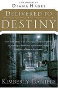 Paperback Delivered to Destiny: From Crack Addict to the Military's Fastest Female Sprinter to Pastoring a Diverse and Multicultural Church, Kim's Sto Book