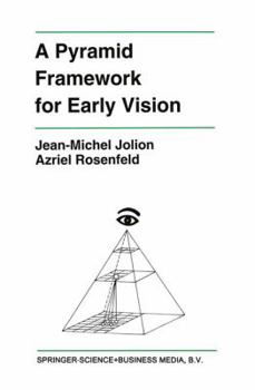 Paperback A Pyramid Framework for Early Vision: Multiresolutional Computer Vision Book