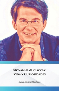 Giovanni Muciaccia: Vida y Curiosidades: El homenaje oficial al maestro del bricolaje y presentador de televisión (Spanish Edition)
