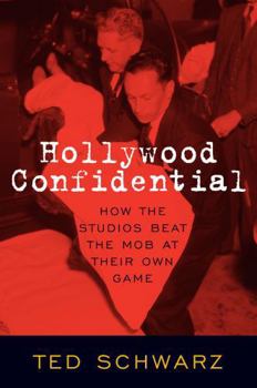 Hardcover Hollywood Confidential: How the Studios Beat the Mob at Their Own Game Book