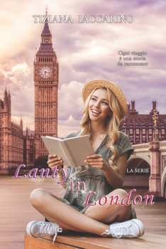 Paperback Lanty in London: (volume n. 3 della serie "Lanty&Cookies") [Italian] Book