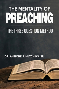 Paperback The Mentality of Preaching: The Three-Question Method Book