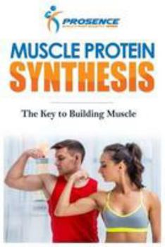 Paperback Muscle Protein Synthesis: The Key to Building Muscle Book