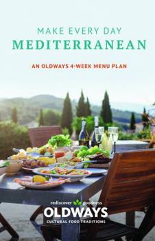Paperback Make Every Day Mediterranean: An Oldways 4-Week Menu Plan Book