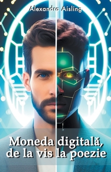 Paperback Moneda digitală, de la vis la poezie [Romanian] Book