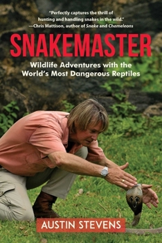 Paperback Snakemaster: Wildlife Adventures with the World's Most Dangerous Reptiles Book