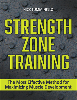 Paperback Strength Zone Training: The Most Effective Method for Maximizing Muscle Development Book