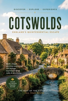 Cotswolds - England's Quintessential Escape