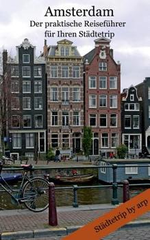 Paperback Amsterdam - Der praktische Reiseführer für Ihren Städtetrip [German] Book