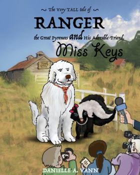 Hardcover The Very Tall Tale of Ranger, the Great Pyrenees and His Adorable Friend, Miss Keys Book