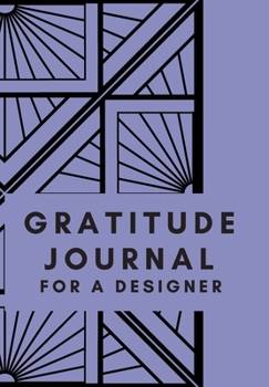 GRATITUDE JOURNAL FOR A DESIGNER: Journal for women.happiness, positivity journal.daily gratitude journal for women, writing prompts and dream journal