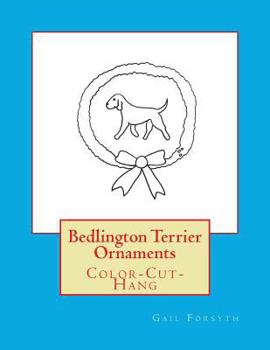 Paperback Bedlington Terrier Ornaments: Color-Cut-Hang Book