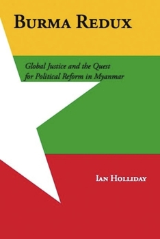 Hardcover Burma Redux: Global Justice and the Quest for Political Reform in Myanmar Book