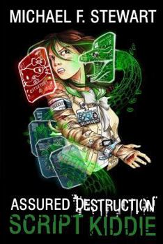 Script Kiddie - Book #2 of the Assured Destruction