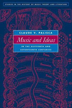 Paperback Music and Ideas in the Sixteenth and Seventeenth Centuries Book