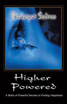 Paperback Higher Powered: A Book of Powerful Secrets to Finding Happiness Book