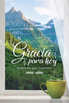 Paperback Gracia Para Hoy: Inspiración Para Tu Corazón [Spanish] Book