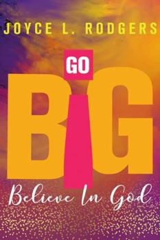 Paperback Go Big: Believe In God Book