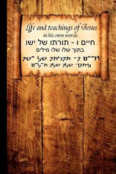 Paperback Life and Teachings of Jesus: in his own words Book