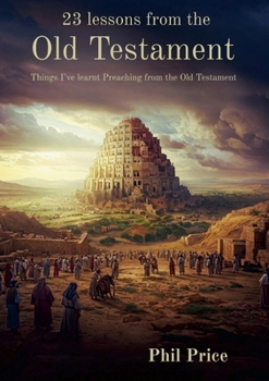 Paperback 23 lessons from the Old Testament: Things I've learnt from preaching the Old Testament Book