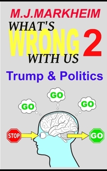 Paperback What's Wrong With Us 2: Trump & Politics Book