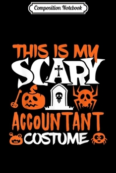Composition Notebook: Accountant Halloween Costume Funny Gifts  Journal/Notebook Blank Lined Ruled 6x9 100 Pages