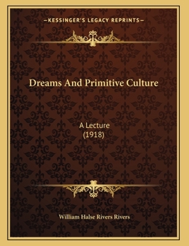 Paperback Dreams And Primitive Culture: A Lecture (1918) Book