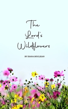 Paperback The Lord's Wildflowers Book