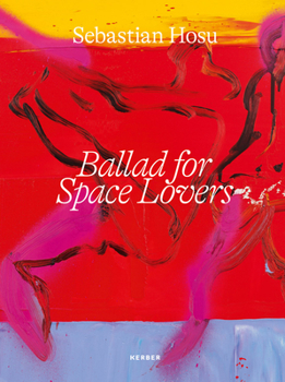 Hardcover Sebastian Hosu: Ballad for Space Lovers Book