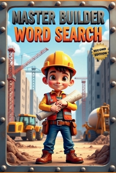 Master Builder Word Search (Second Edition): 50 Tough Construction-Themed Puzzles for Word Search Pros plus 10 Bonus Coloring Pages!