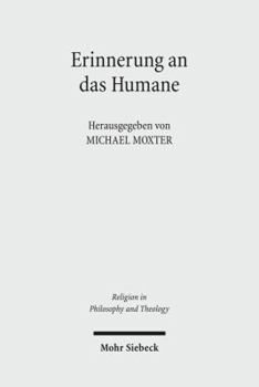 Paperback Erinnerung an Das Humane: Beitrage Zur Phanomenologischen Anthropologie Hans Blumenbergs [German] Book