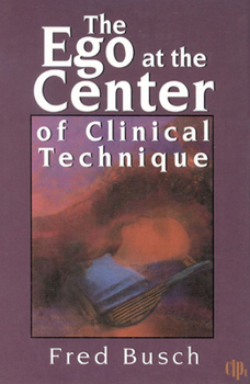 Hardcover The Ego at the Center of Clinical Technique Book