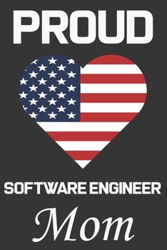 Paperback Proud Software Engineer Mom: Valentine Gift, Best Gift For Software Engineer Mom, Mom Gift From Her Loving Daughter & Son. Book